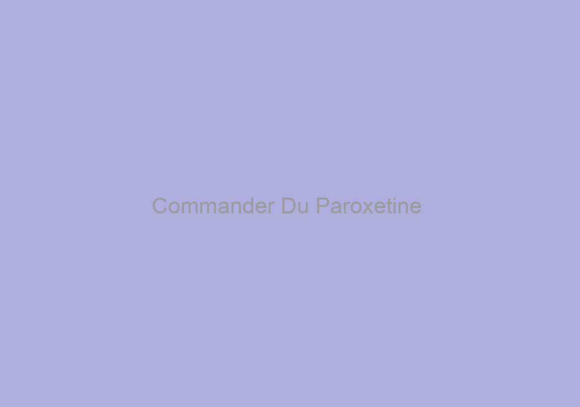 Commander Du Paroxetine / Livraison dans le monde (1-3 Jours)